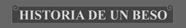 HISTORIA DE UN BESO