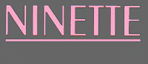 NINETTE