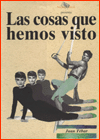 Las cosas que hemos visto - N&uacute;mero cinco 